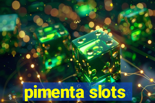 pimenta slots